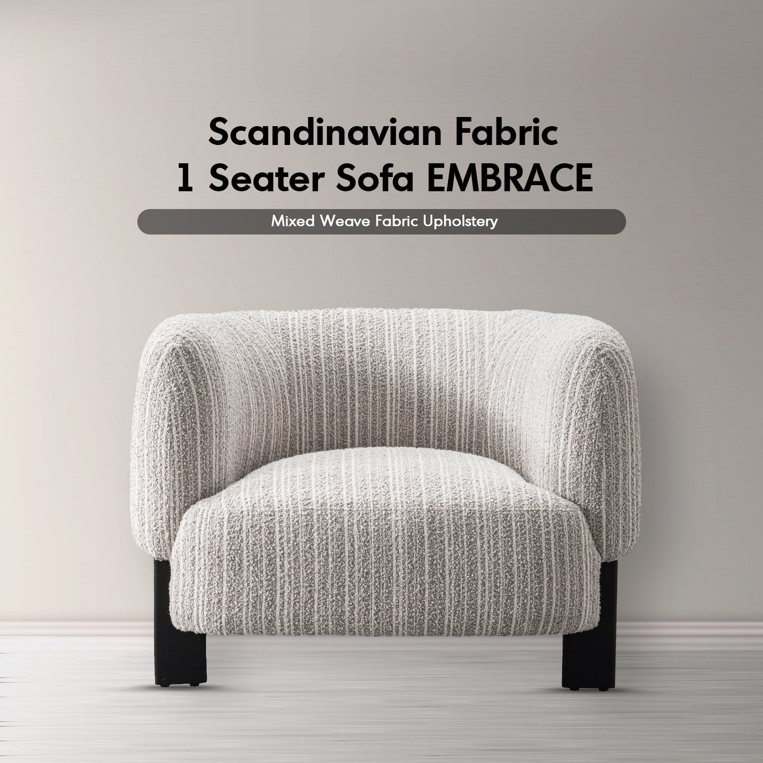 Japandi Mixed Weave Fabric 1 Seater Sofa EMBRACE